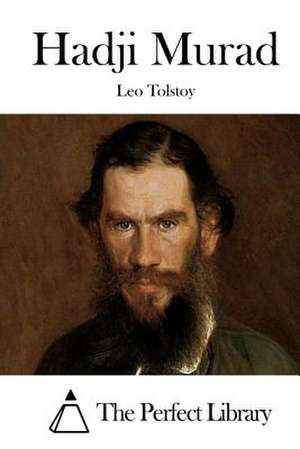 Hadji Murad de Leo Nikolayevich Tolstoy