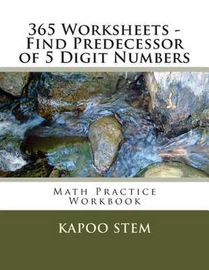 365 Worksheets - Find Predecessor of 5 Digit Numbers de Kapoo Stem