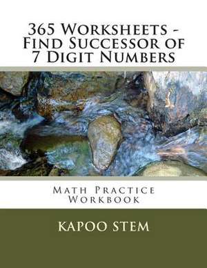 365 Worksheets - Find Successor of 7 Digit Numbers de Kapoo Stem