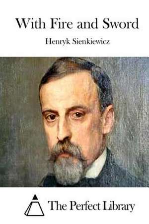 With Fire and Sword de Henryk Sienkiewicz