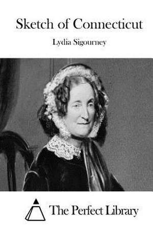 Sketch of Connecticut de Lydia Sigourney