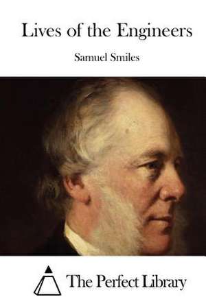 Lives of the Engineers de Samuel Smiles