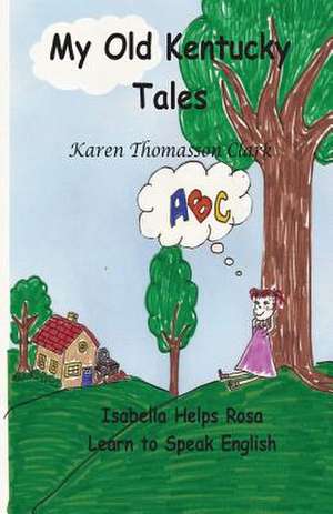 My Old Kentucky Tales de Karen Thomasson Clark