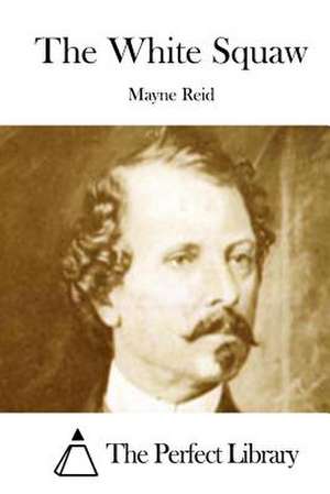 The White Squaw de Mayne Reid