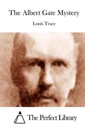 The Albert Gate Mystery de Louis Tracy