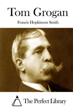 Tom Grogan de Francis Hopkinson Smith