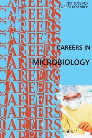 Careers in Microbiology de Institute for Career Research