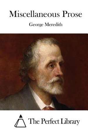 Miscellaneous Prose de George Meredith