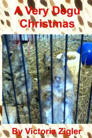 A Very Degu Christmas de Victoria Zigler