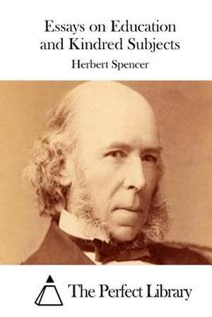 Essays on Education and Kindred Subjects de Herbert Spencer