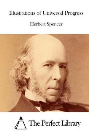 Illustrations of Universal Progress de Herbert Spencer