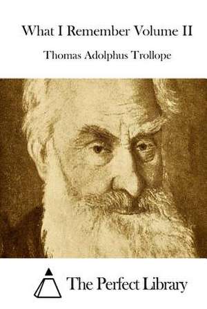 What I Remember Volume II de Thomas Adolphus Trollope