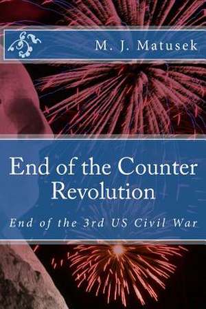 End of the Counter Revolution de M. J. Matusek