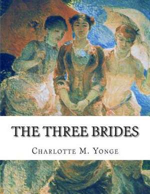 The Three Brides de Charlotte M. Yonge