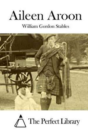 Aileen Aroon de Stables, William Gordon