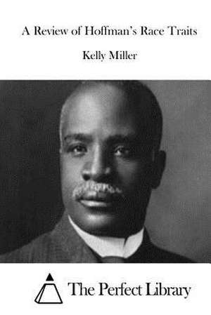 A Review of Hoffman's Race Traits de Kelly Miller