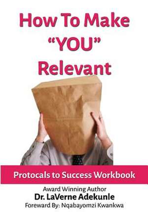 How to Make You Relevant de Dr Laverne Adekunle