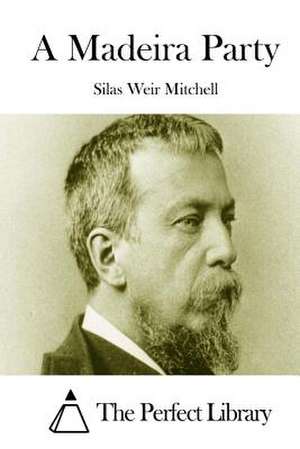 A Madeira Party de Silas Weir Mitchell