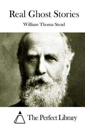 Real Ghost Stories de William Thoma Stead