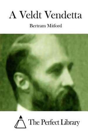A Veldt Vendetta de Mitford, Bertram