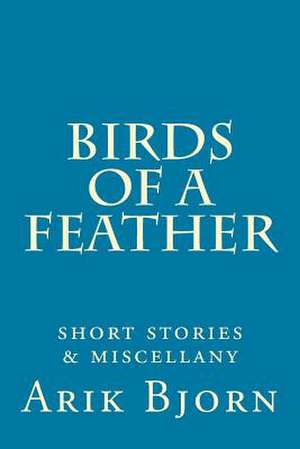 Birds of a Feather de Arik Bjorn