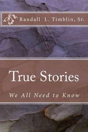 True Stories de Randall L. Timblin Sr