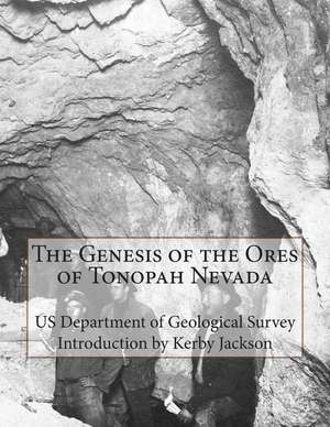 The Genesis of the Ores of Tonopah Nevada de Us Department of Geological Survey