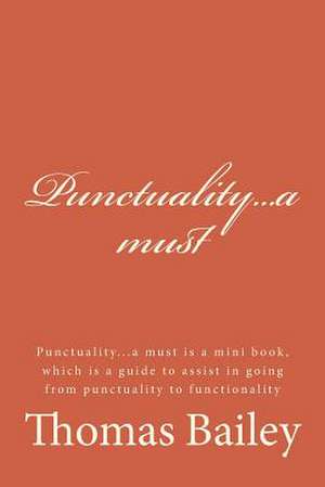 Punctuality...a Must de Thomas Bailey