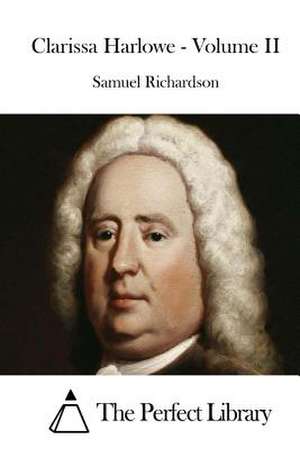 Clarissa Harlowe - Volume II de Samuel Richardson