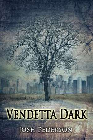 Vendetta Dark de Josh Pederson