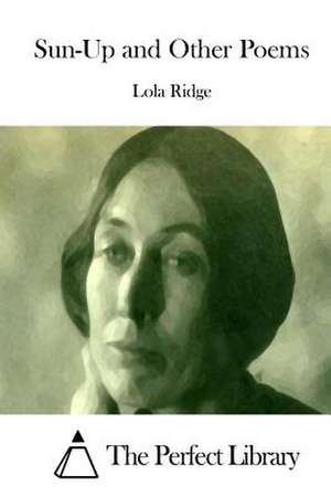 Sun-Up and Other Poems de Lola Ridge