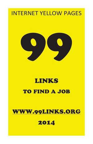 99 Links to Find a Job de MR Bastian Luck