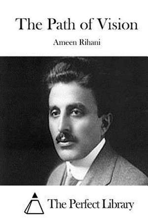 The Path of Vision de Ameen Rihani