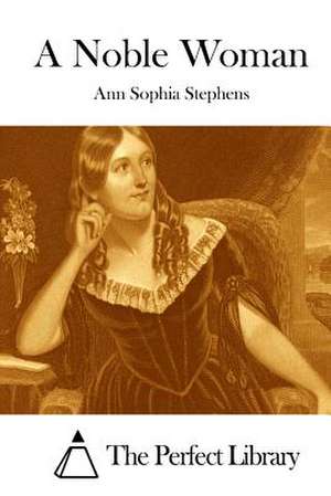 A Noble Woman de Stephens, Ann Sophia