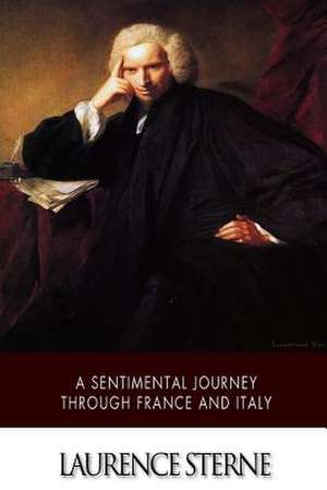 A Sentimental Journey Through France and Italy de Laurence Sterne