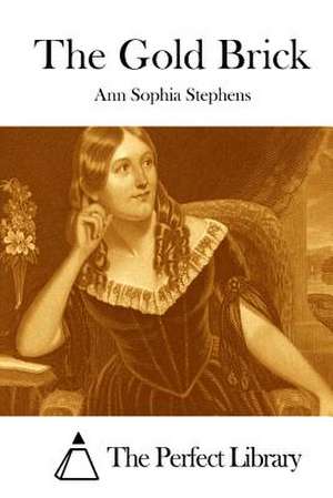 The Gold Brick de Stephens, Ann Sophia