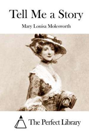 Tell Me a Story de Mary Louisa Molesworth