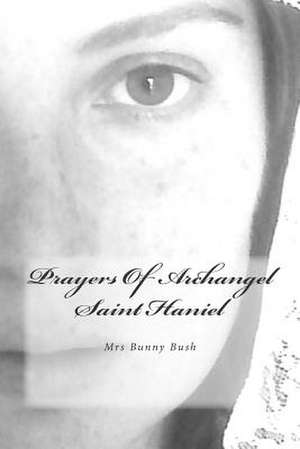 Prayers of Archangel Saint Haniel de Mrs Bunny Bush