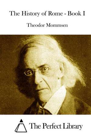 The History of Rome - Book I de Theodor Mommsen