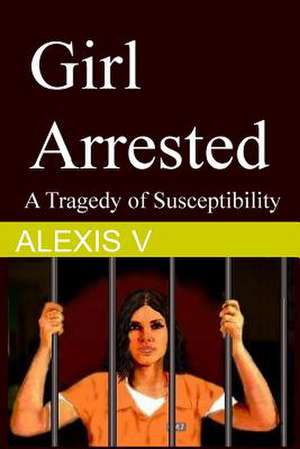 Girl Arrested de Alexis V