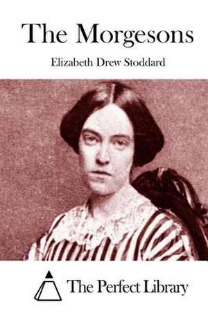 The Morgesons de Elizabeth Drew Stoddard