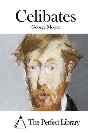 Celibates de George Moore