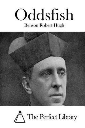 Oddsfish de Benson Robert Hugh