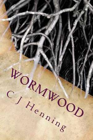 Wormwood de C. J. Henning