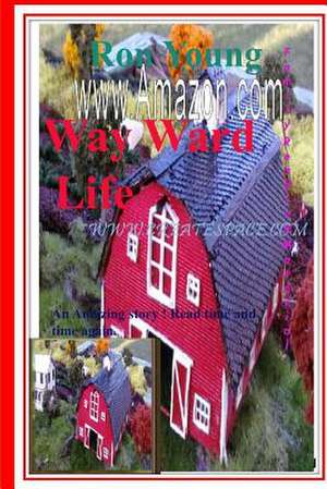 Way Ward Life de MR Ron Damond Young