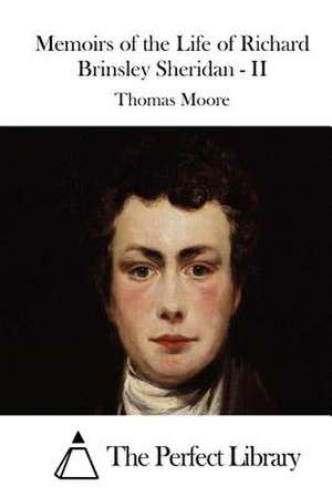 Memoirs of the Life of Richard Brinsley Sheridan - II de Thomas Moore