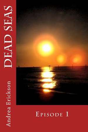 Dead Seas de Andrea Erickson