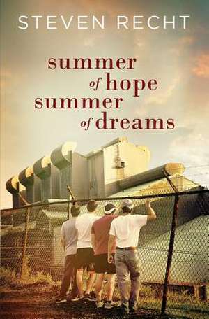 Summer of Hope, Summer of Dreams de Steven Recht