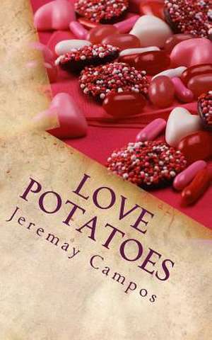 Love Potatoes de Jeremay P. Campos