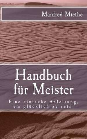 Handbuch Fur Meister de Manfred Miethe